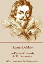Thomas Dekker - The Pleasant Comedy of Old Fortunatus