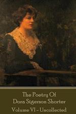 Dora Shorter Sigeson - The Poetry of Dora Sigerson Shorter - Volume VI - Uncolle