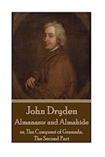 John Dryden - Almanazor and Almahide - Volume 2