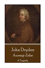 John Dryden - Aureng-Zebe
