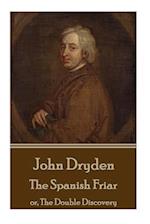 John Dryden - The Spanish Friar