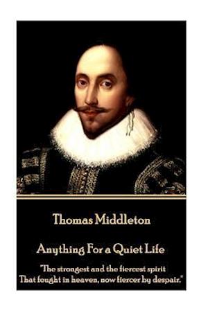 Thomas Middleton - Anything for a Quiet Life