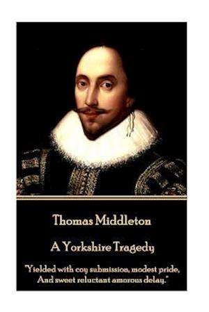 Thomas Middleton - A Yorkshire Tragedy