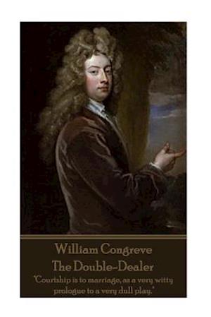 William Congreve - The Double-Dealer