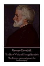 George Meredith - The Short Works of George Meredith