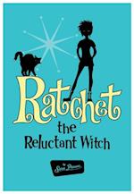 Ratchet the Reluctant Witch