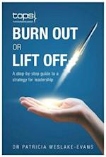 Burn Out or Lift Off