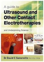 A Guide to Ultrasound and Other Contact Electrotherapies and Underpinning Science