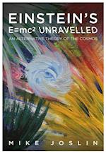 Einstein's E = mc2 Unravelled