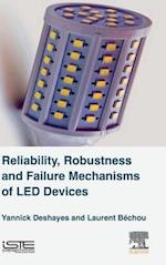 Reliability, Robustness and Failure Mechanisms of LED Devices