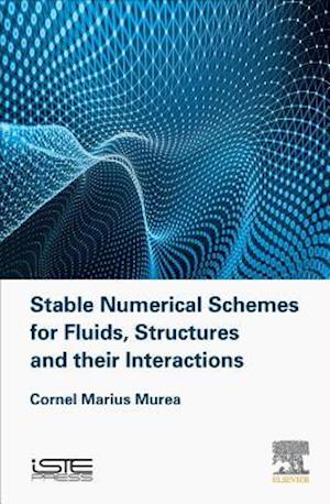 Stable Numerical Schemes for Fluids, Structures and their Interactions