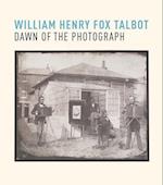 William Henry Fox Talbot: Dawn of the Photograph