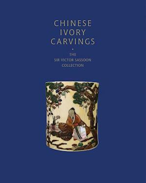Chinese Ivory Carvings: The Sir Victor Sassoon Collection