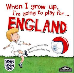 When I Grow Up, I'm Going to Play for England