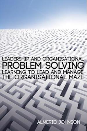 Leadership and Organisational Problem Solving