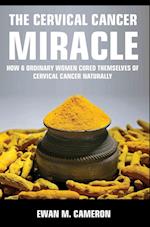 The Cervical Cancer Miracle