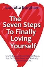 The Seven Steps to Finally Loving Yourself