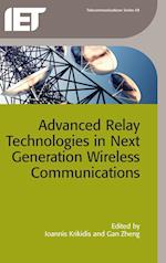 Advanced Relay Technologies in Next Generation Wireless Communications