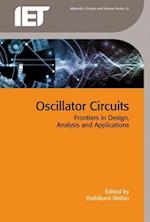 Oscillator Circuits: Frontiers in Design, Analysis and Applications 