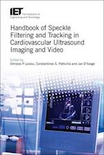 Handbook of Speckle Filtering and Tracking in Cardiovascular Ultrasound Imaging and Video