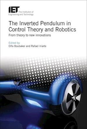 Inverted Pendulum in Control Theory and Robotics: From Theory to New Innovations