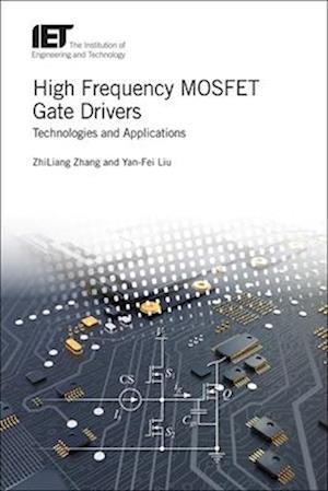 High Frequency Mosfet Gate Drivers: Technologies and Applications