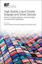 High Quality Liquid Crystal Displays and Smart Devices: Surface alignment, new technologies and smart device applications, Volume 2 