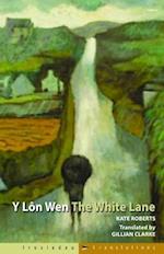 Trosiadau/Translations: Y Lon Wen/The White Lane