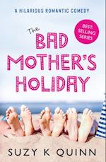 The Bad Mother's Holiday