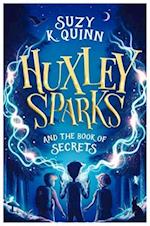 Huxley Sparks and the Book of Secrets