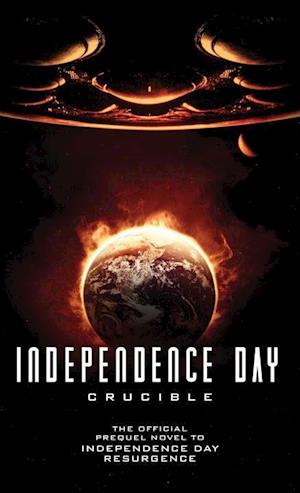 Independence Day: Crucible (The Official Prequel)