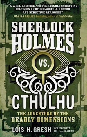 Sherlock Holmes vs. Cthulhu The Adventure of the Deadly Dimensions