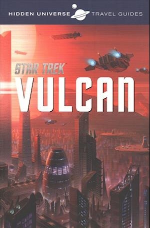 Hidden Universe Travel Guide - Star Trek: Vulcan