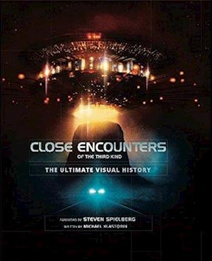 Close Encounters of the Third Kind the Ultimate Visual History