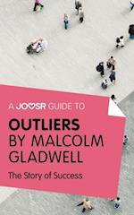 Joosr Guide to... Outliers by Malcolm Gladwell