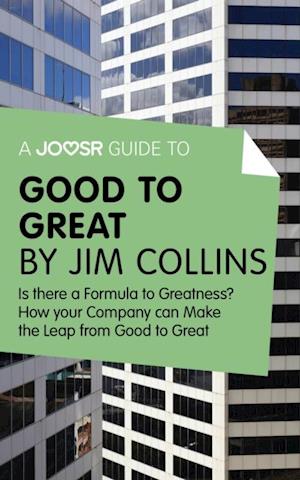 Joosr Guide to... Good to Great by Jim Collins