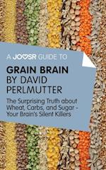 Joosr Guide to... Grain Brain by David Perlmutter