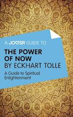 Joosr Guide to... The Power of Now by Eckhart Tolle