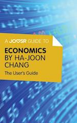 Joosr Guide to... Economics by Ha-Joon Chang