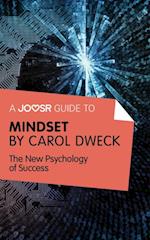 Joosr Guide to... Mindset by Carol Dweck