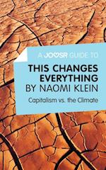 Joosr Guide to... This Changes Everything by Naomi Klein