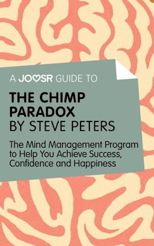 Joosr Guide to... The Chimp Paradox by Steve Peters