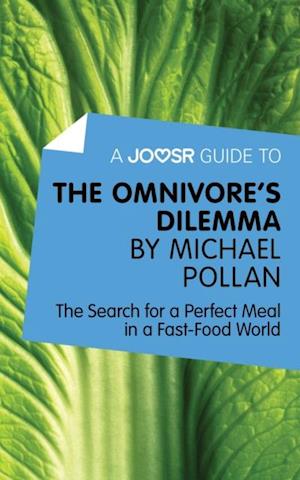 Joosr Guide to... The Omnivore's Dilemma by Michael Pollan