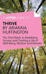 Joosr Guide to... Thrive by Arianna Huffington