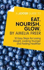 Joosr Guide to... Eat. Nourish. Glow by Amelia Freer