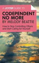 Joosr Guide to... Codependent No More by Melody Beattie