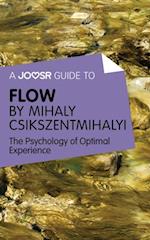 Joosr Guide to... Flow by Mihaly Csikszentmihalyi