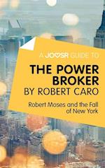 Joosr Guide to... The Power Broker by Robert Caro