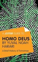 Joosr Guide to... Homo Deus by Yuval Noah Harari