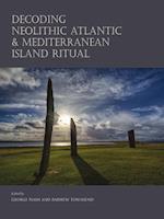 Decoding Neolithic Atlantic and Mediterranean Island Ritual
